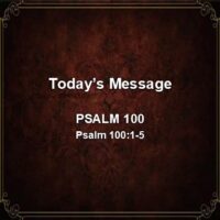05-07-25pm - PSALM 100 - OUTLINE 4x4