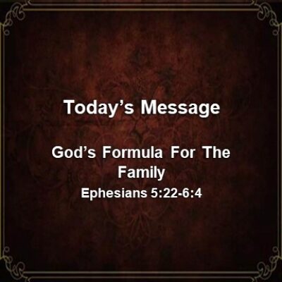 05-12-24am - God’s Formula For The Family 4x4